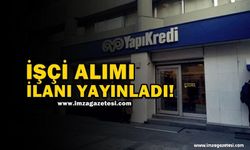YAPI KREDİ BANKASI İŞÇİ ARIYOR!