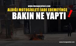 Aldığı motosikleti iade edemeyince bakın ne yaptı!