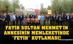 Fatih Sultan Mehmet'in annesinin memleketinde ''Fetih'' kutlaması yapıldı.