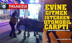 Evine Gitmek İsterken Otomobil Çarptı!