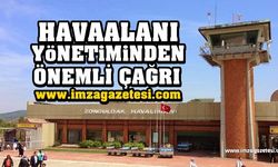 Zonguldak Havalimanı yönetiminden gurbetçilere önemli çağrı!