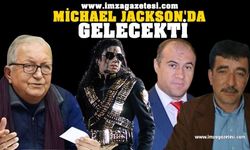 Michael Jackson da gelecekti Posbıyık!