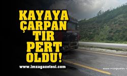 KAYAYA ÇARPAN TIR PERT OLDU!