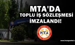 MTA'DA TOPLU İŞ SÖZLEŞMESİ İMZALANDI!