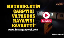 Motosikletin çarptığı vatandaş hayatını kaybetti