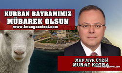 MHP MYK ÜYESİ MURAT KOTRA Kurban Bayramı Mesajı...