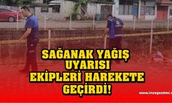 GÖKÇEBEY TEYAKKUZDA! Sağanak yağış uyarısı ekipleri harekete geçirdi...