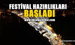 FESTİVAL HAZIRLIKLARI BAŞLADI...