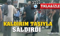 Kaldırım Taşıyla Saldırdı!