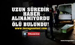 Uzun Süredir Haber Alınamayan Kadın Ölü Bulundu!