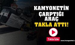 Kamyonetin Çarptığı Araç Takla Attı! O Anları Güvenlik Kamerası Görüntüledi!