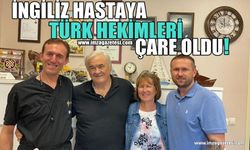 İngiliz Hastaya Türk Hekimleri Çare Oldu!