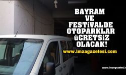 Bayramda ve festivalde tüm otoparklar ücretsiz olacak