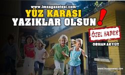 YÜZ KARASI YAZIKLAR OLSUN!