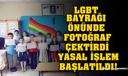Öğrencileriyle Birlikte LGBT Bayrağı Önünde Fotoğraf Çektiren Öğretmen Hakkında Yasal İşlem Başlatıldı!