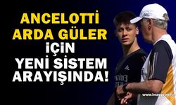 İşte Carlo Ancelotti'nin Arda Güler planı!