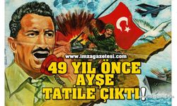 Tam 49 Yıl Önce Bugün Ayşe Tatile Çıktı!