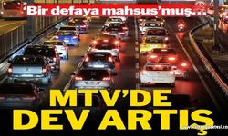 Motorlu Taşıtlar Vergisi (MTV) iki katına çıkarılıyor!..