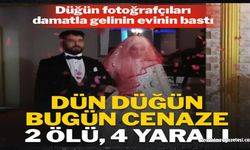 Düğün fotoğrafçıları damat ile gelinin evini bastı: 2 ölü, 4 yaralı!..