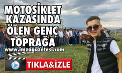 Motosiklet Kazası Yapan Genç Toprağa Verildi!