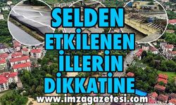 Selden Etkilenen İllerin Dikkatine!