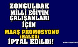 Zonguldak Milli Eğitim çalışanları için maaş promosyonu ihalesi iptal edildi!