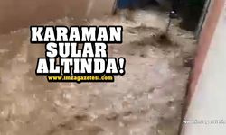 Karaman sular altında kaldı!