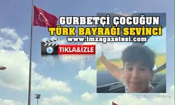 Gurbetçi çocuğun Türk bayrağı sevinci...