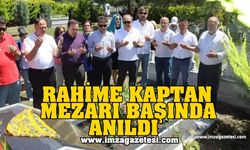 Rahime Kaptan Mezarı Başında Anıldı...