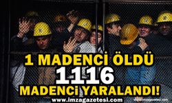 1 Madenci öldü, 1116 Madenci Yaralandı