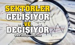 Sektörler Gelişiyor ve Değişiyor!