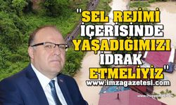 Mustafa Tutulmaz " Sel rejimi içerisinde yaşadığımızı idrak etmeliyiz" 