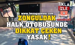 Zonguldak Halk Otobüsünde Dikkat Çeken Yasak!