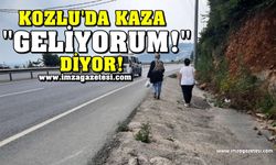 Kozlu'da kaza 'Geliyorum' diyor!