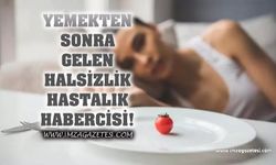 Yemekten sonra gelen halsizlik, hastalık habercisi!