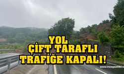 Yol çift taraflı ulaşıma kapalı!