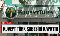 Kuveyt Türk Zonguldak Şubesi kapandı!