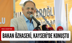 Çevre, Şehircilik ve İklim Değişikliği Bakanı Özhaseki Kayseri'de konuştu