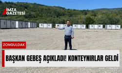 Başkan Gebeş açıkladı! Afedzeler için konteynırlar geldi...