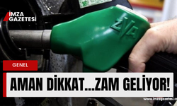 Aman dikkat... Zam geliyor!