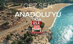 Gez sen Anadoluyu...