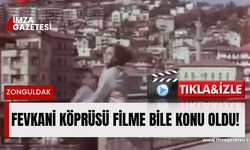 Fevkani köprüsü ‘Kadın Asla Unutmaz’ filminde!