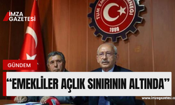 Kemal Kılıçdaroğlu, “Emekliler açlık sınırının altında”