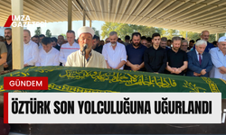 Öztürk son yolculuğuna uğurlandı