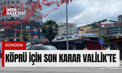 Köprü için son viraj! Valilik’de toplanacaklar