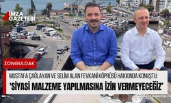 Mustafa Çağlayan ve Selim Alan fevkani hakkında konuştu