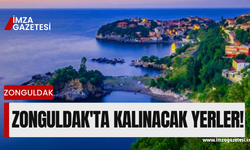 Zonguldak'taki kalınabilecek en iyi mekanlar!
