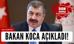 Bakan Koca açıkladı!