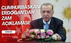 Cumhurbaşkanı Recep Tayyip Erdoğan'dan zam açıklaması