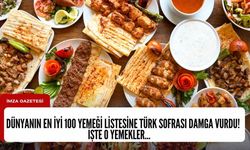 Dünyanın en iyi 100 yemeği listesine Türk sofrası damga vurdu! İşte o yemekler...